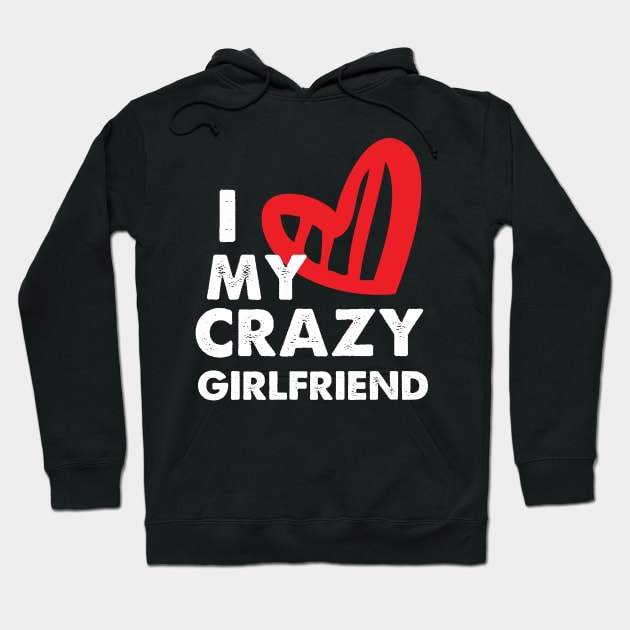 I love my girlfriend shirt Best Gift For Girlfiend Hoodie by GodiesForHomies